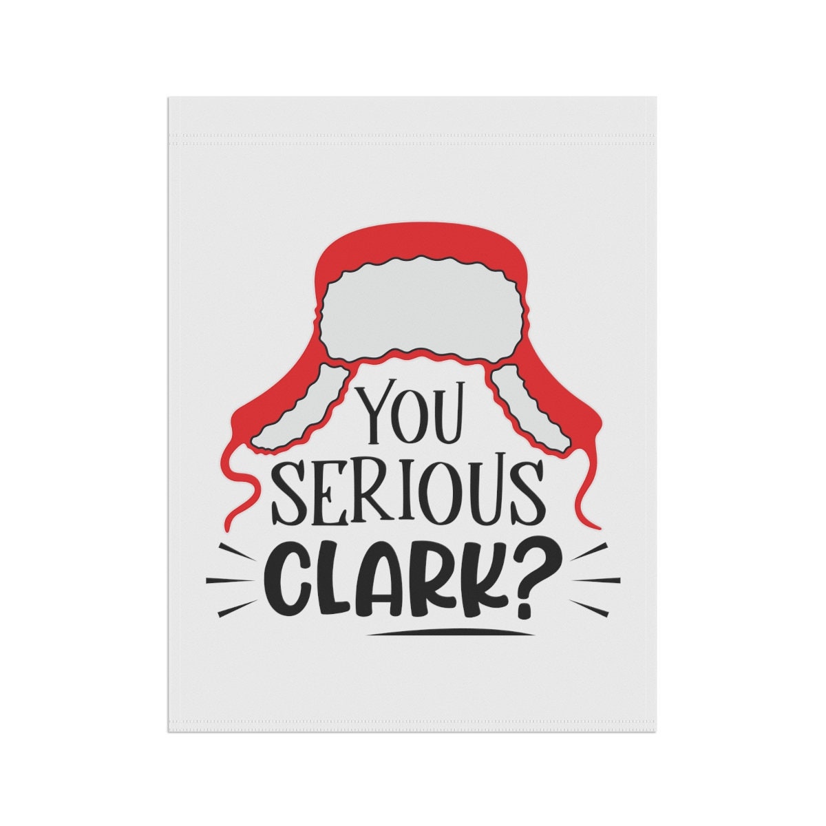 Winter Merry Christmas Gartenflagge „You Serious Clark?“ – 90 X 150 Cm, Doppelseitig, Lustig