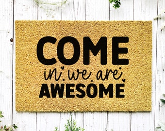 Come In We Are Awesome Doormat, Funny Doormat, Welcome Mat, Funny Door Mat, Funny Housewarming Gift, Home Welcome Doormat, Front Door Rug