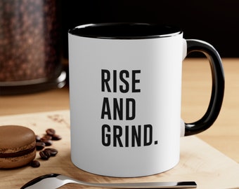 Rise and Grind Mug, Motivational Coffee Mug, Funny Mug, Gift for Coffee Lover, Coffee Lover Gift, Funny Coffee Cup, Office Mug, Coworker