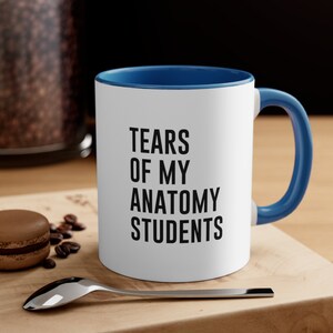 Tears of My Anatomy Students Coffee Mug, Funny Teacher Gift, Anatomy Teacher Mug, Anatomy Professor, Gift for Teacher, Anatomy Mug, Funny image 2