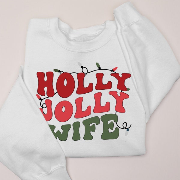 Holly Jolly Wife Sweatshirt, Holly Jolly Wife, Christmas Sweatshirt, Christmas Crewneck, Wife Sweatshirt, Christmas Light, Wife Crewneck