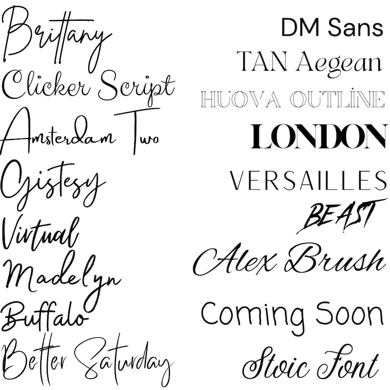 May include: A collection of various font styles in black, including script, serif, and sans-serif fonts. The fonts include "Brittany", "Clicker Script", "Amsterdam Two", "Gistesy", "Virtual", "Madelyn", "Buffalo", and "Better Saturday".