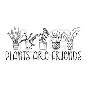 Les plantes sont amies svg, png, dxf | Plante Shirt | Plant Lady svg | Plante d’intérieur svg
