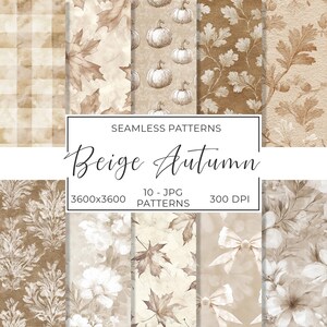 May include: Ten seamless patterns in beige and brown hues, showcasing autumn designs. The patterns include pumpkins, leaves, floral arrangements, and plaid. The text "Beige Autumn" is displayed, along with resolution details.