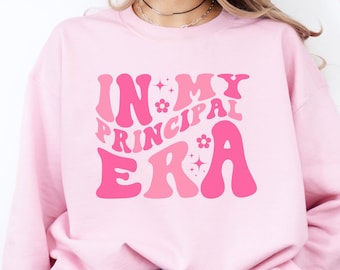 In My Principal Era Sweatshirt, Principal Shirt, School Principal Appreciation, Principal Sweat, Back to School Shirt, Principal Gift, Retro