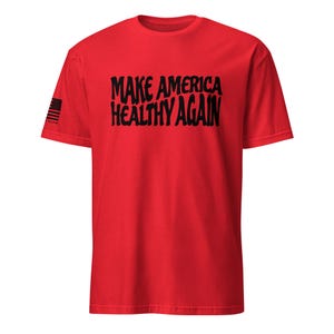 MAHA, Make America Healthy, Trump, 2024,, Election 24, RFK Jr, President Trump, Short-Sleeve Unisex T-Shirt