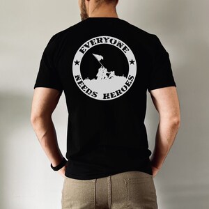 Everyone Needs Heroes, Military Shirt, Tactical Shirt, Army, Navy, Marines, Coast Guard, Air Force, Inspiration, Short-Sleeve Unisex T-Shirt