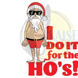 Funny Rude Christmas PNG, Santa Shirt For Women SVG, I Do It For The Hos, Santa Christmas Funny, Rude Christmas Tee, naked santa, XMAS