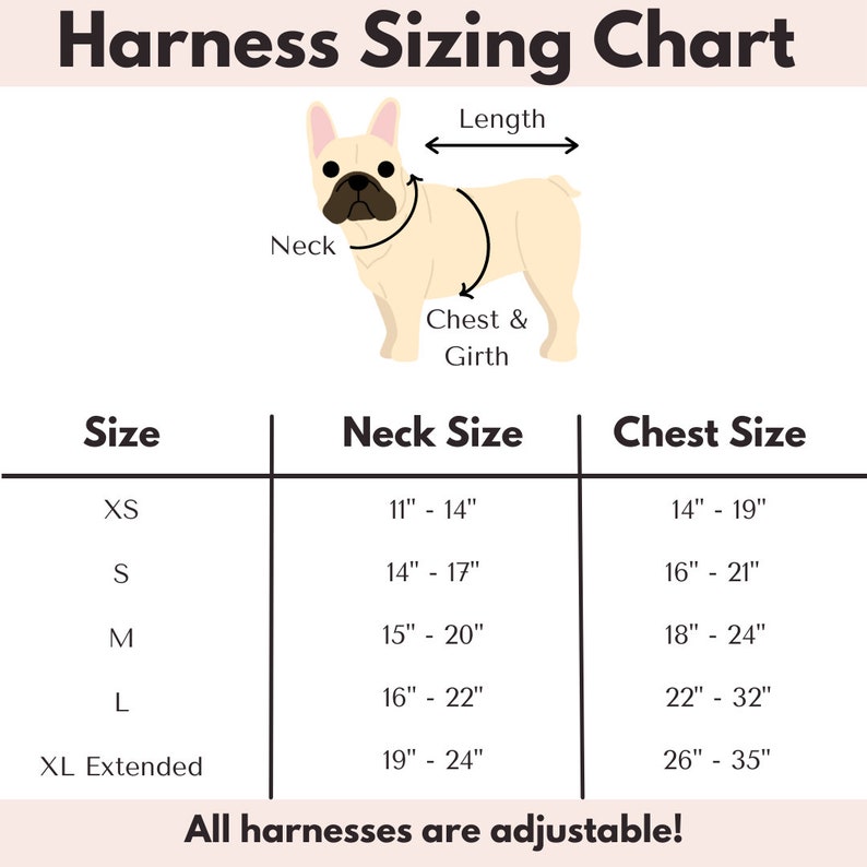 Peut inclure: Un tableau indiquant les tailles de harnais pour chiens. Le tableau comprend les mesures de la taille du cou et de la poitrine en pouces. Les tailles indiqu&eacute;es sont XS, S, M, L et XL Extended. Le tableau comprend &eacute;galement une image de dessin anim&eacute; d'un bouledogue fran&ccedil;ais portant un harnais.