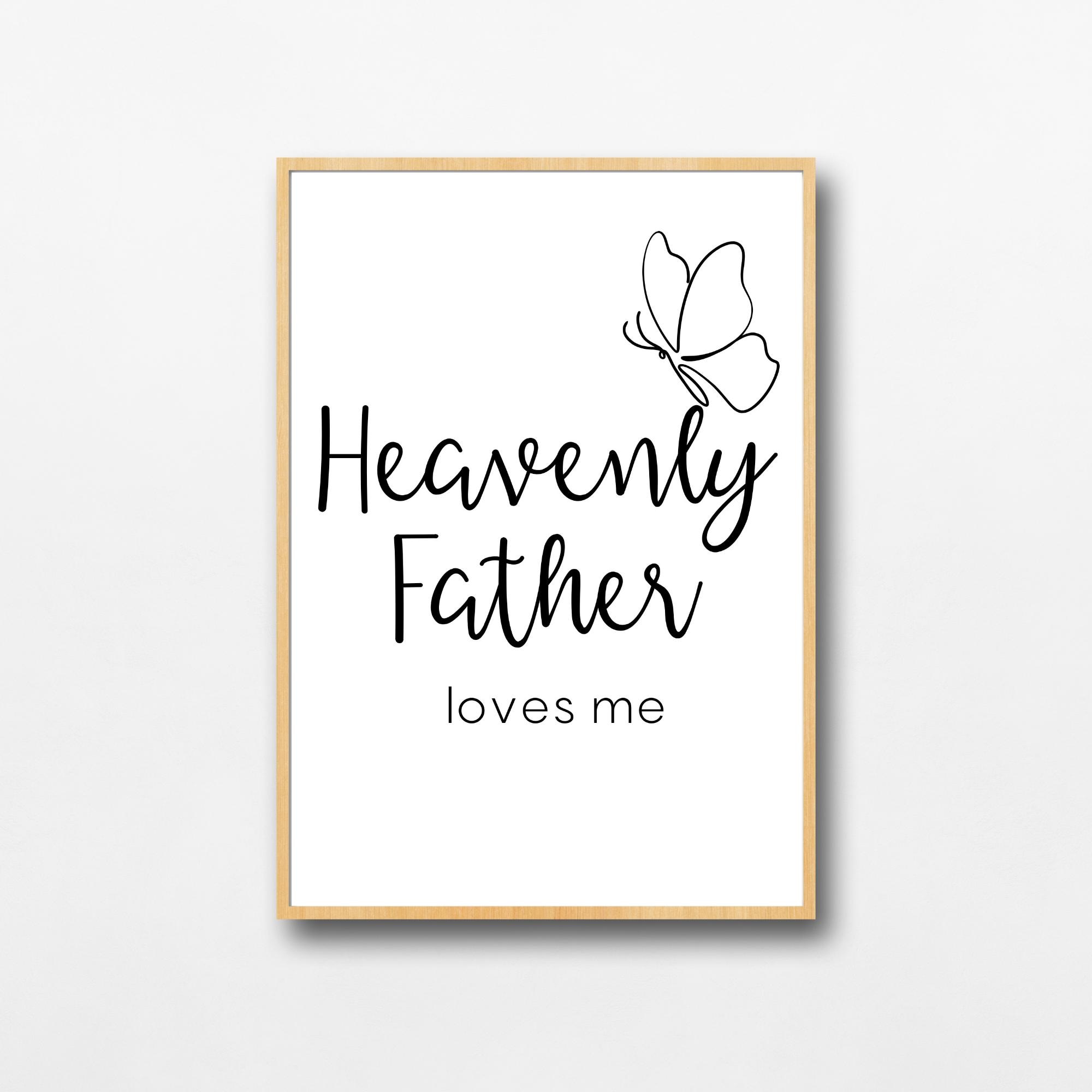 Downloadable LDS Art "heavenly Father Loves Me" Printable Wall Art ...