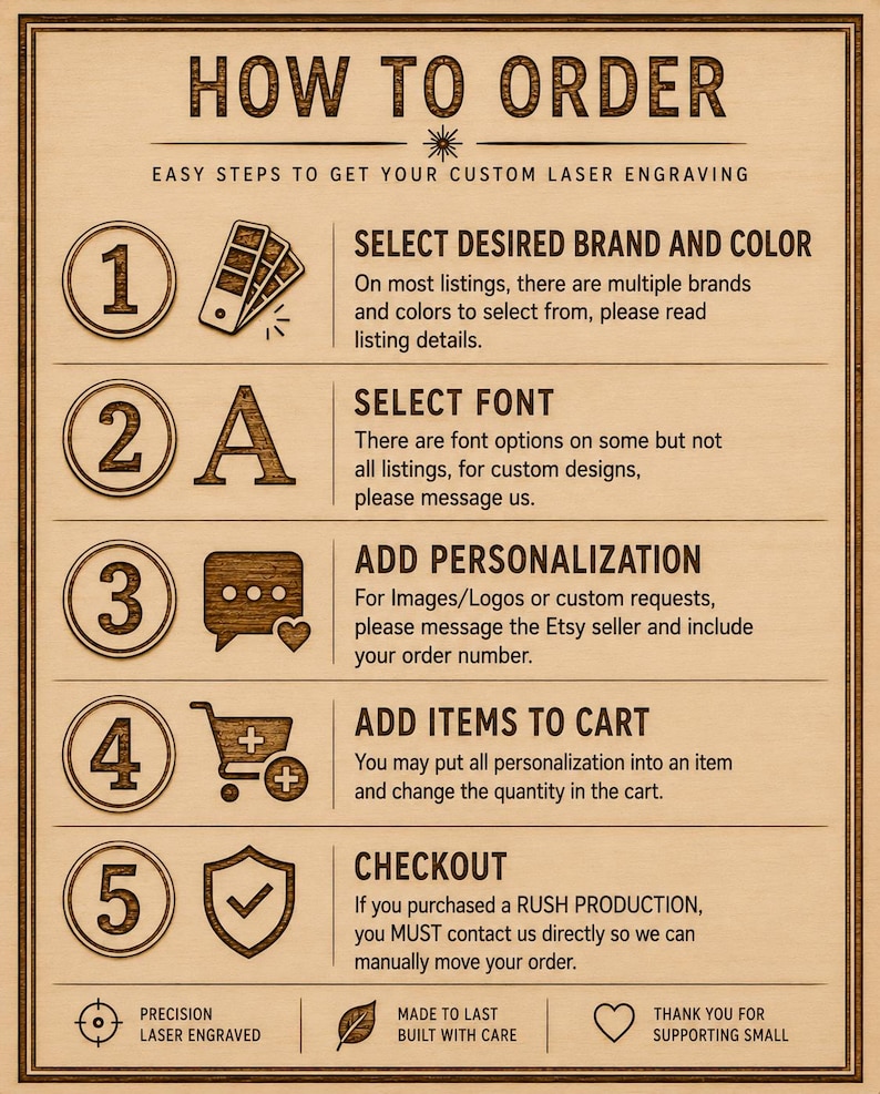 How to order: 
1) Select desired brand and color. On most listing, there are multiple brands and colors to select from, pleas read listing details. 
2) Select font. There are font options on some but not all listings, for custom designs, please message us. 
3) Add personalization. For image/logos or custom requests, please message the Etsy seller and include your order number. 
4) Add items to cart. You may put all personalization into an item and change the quantity in cart. 
5) Checkout