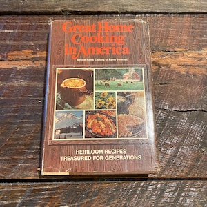 Vintage Cookbook- Great Home Cooking in America by the Food Editors of Farm Journal- Heirloom Recipes Treasured for Generations- 1976