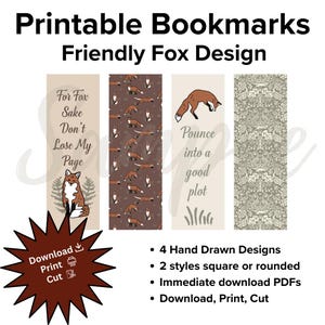 May include: Four printable bookmarks featuring a friendly fox design. The bookmarks have different designs, including a fox with the text "For Fox Sake Don't Lose My Page", a repeating pattern of foxes, a fox jumping with the text "Pounce into a good plot", and a patterned design with leaves and flowers.