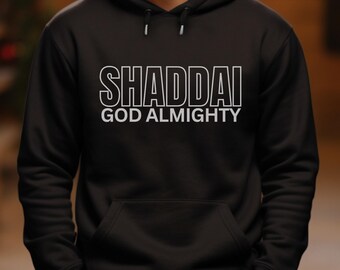 Shaddai Hooded Sweatshirt Spiritual Hoodie Christian Gift Idea for Husband Shaddai Hoodie Gift for Son Religious Men Faith Based Hoodie