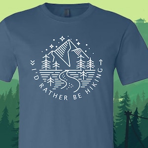 I&#39;d Rather Be Hiking T-Shirt: Customizable Outdoor Tee