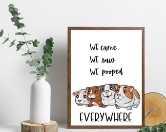 Guinea Pig Wall Art/ We Came We Saw We Pooped Everywhere Art Print/Printable Wall Art/Guinea Pig Printable/Instant Download/Animal Art Print