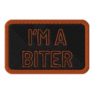 I&#39;m A Biter Embroidered Patch For Best Friend Gift Funny Iron On Patch