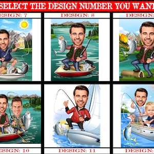 May include: Six cartoon illustrations of people fishing. The illustrations are in a grid format with three rows and two columns. The illustrations are in a cartoon style and feature people fishing in boats, on docks, and in the water. The illustrations are all in a bright, colorful style. The text 'SELECT THE DESIGN NUMBER YOU WANT' is at the top of the image. The text 'DESIGN: 7', 'DESIGN: 8', 'DESIGN: 9', 'DESIGN: 10', 'DESIGN: 11', and 'DESIGN: 12' is below each illustration.