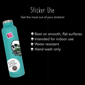 May include: A teal water bottle with various stickers on it. The stickers include a skull with vines, a pink keyboard key, and a white circle with the text "resting street aesthetic" and a small graphic of a skull. The text "Sticker Use" is at the top of the image with the text "Get the most out of your stickers!" below it. The text "Best on smooth, flat surfaces", "Intended for indoor use", "Water resistant", and "Hand wash only" are listed below the text "Sticker Use".