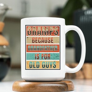 Gramps Coffee Mug - Gift for Grandpa, Funny Grandfather Mug, Birthday Present, Ceramic Cup, Father&#39;s Day