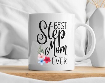 Step Mom Ever Coffee Mug, Mother's Day Gift