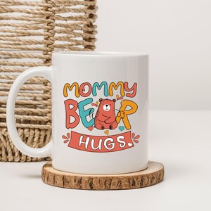 Mommy Bear Hugs Ceramic Mug, Gift for Mom, Mom Bear Cup, Mother&#39;s Day Mug, Coffee Cup, Tea Mug, Bear Lover Gift, Cute Animal Mug