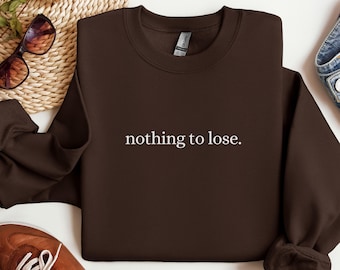 Sudadera "Nada que perder", Sudadera positiva, Regalo para la salud mental