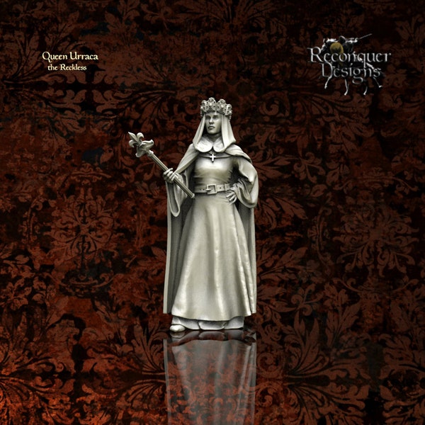 Reconquer Designs, Miniatures, Queen Urraca the Reckless, 28mm, 20mm, 1/72 scale, 40mm, 54mm, Medieval, Historical, Crusades, NPC, DnD, RPG