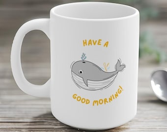 Have A Good Morning Coffee Mug. Inspirational Gift, Motivation Gift.