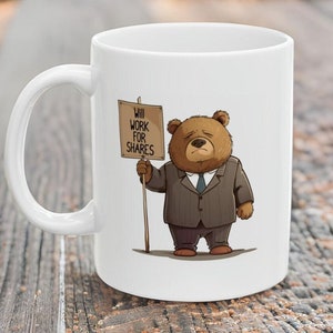 Will Work For Shares Bear Market Mug. Stock Market Gift, Finance Gift, Day Trader Gift.