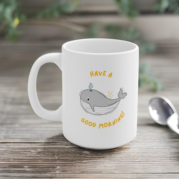 Have A Good Morning Coffee Mug. Inspirational Gift, Motivation Gift.
