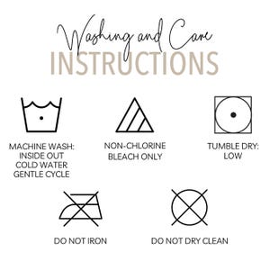 Puede incluir: Fondo blanco con texto e iconos negros que detallan las instrucciones de lavado y cuidado. El texto incluye "Washing and Care INSTRUCTIONS", "MACHINE WASH: INSIDE OUT COLD WATER GENTLE CYCLE", "NON-CHLORINE BLEACH ONLY", "TUMBLE DRY: LOW", "DO NOT IRON" y "DO NOT DRY CLEAN".