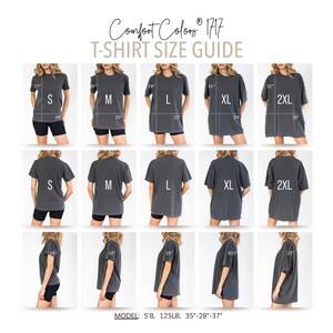 Puede incluir: Una gu&iacute;a de tallas de camisetas Comfort Colors 1717. La gu&iacute;a muestra las tallas S, M, L, XL y 2XL, con medidas en pulgadas. La modelo mide 1,73 m, pesa 56,7 kg y tiene unas medidas de 89-71-94 cm.