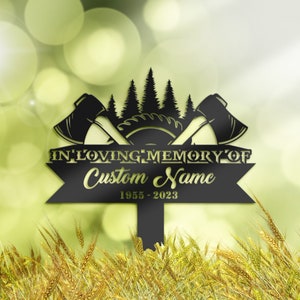 Personalized Lumberjack Woodcutter Memorial Stake, Metal Stake, Sympathy Sign, Grave Marker, Remembrance Stake