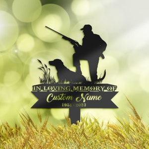 Personalized Hunter and dog Memorial Stake, Metal Stake, Sympathy Sign, Grave Marker, Remembrance Stake