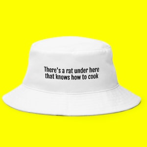 There&#39;s a Rat Under Here that Knows How to Cook Funny Bucket Hat, Funny Gift for Her For Him, Funny Disney Design Ratatouille, Disney Adult