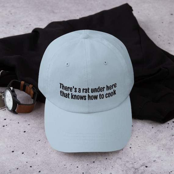 There s a Rat Under Here That Knows How to Cook Funny Disney Dad Hat Funny Hats Funny Disney Merch Ratatouille Disney Lover Merch Etsy New Zealand