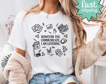 Comfort Colors® However You Communicate I Am Listening Shirt, Autism Acceptance Tee, Inclusive Support Shirt, Neurodiversity Graphic Tee