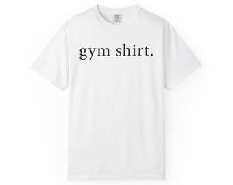 Comfort Colors® Gym Shirt, Workout Fitness Tee, Gym Motivation Shirt, Strength Training Shirt, Athletic Graphic Tee, Fitness Lifestyle Shirt