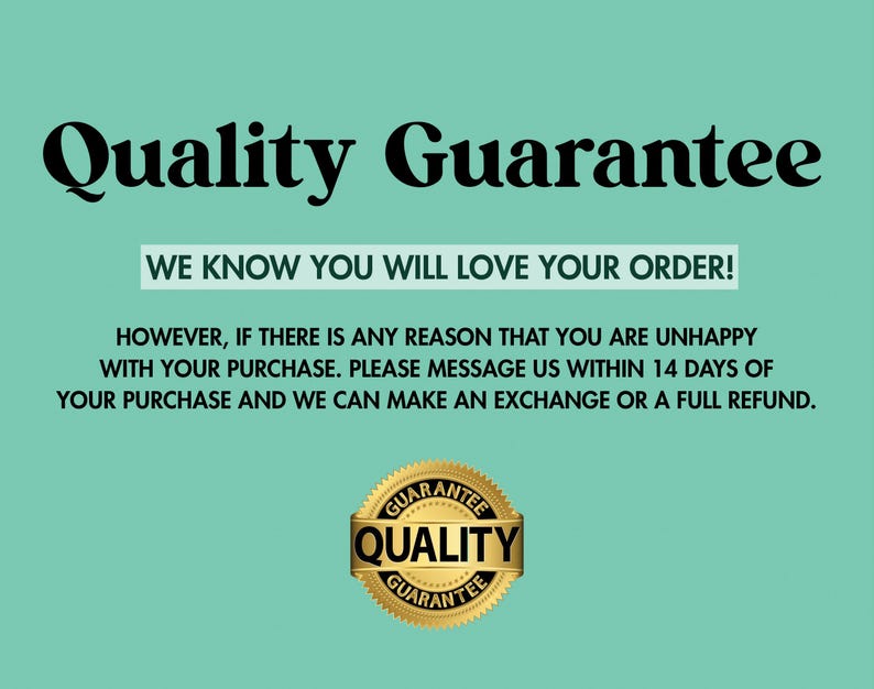 a message that reads "Quality Guarantee" in bold black text, stating that the seller will love the order, but if there is any reason for dissatisfaction, they can make an exchange or a full refund within 14 days of the purchase. The image also includes a gold seal with the text "GUARANTEE QUALITY GUARANTEE" and a message that reads "We know you will love your order!"