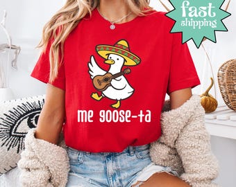 Comfort Colors®, Mexican Goose Shirt, Me Goose-ta Tee, Meme Animal Shirt, Hispanic Goose Humor Tee, Quirky Bird Shirt, Fiesta Goose Tee