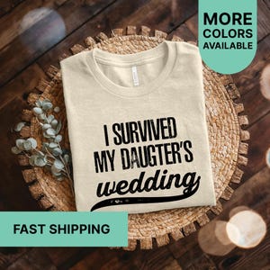 I Survived My Daughter&#39;s Wedding Shirt, Wedding Shirt, Best Parents Of The Bride Shirt, Lovely Bride Shirt