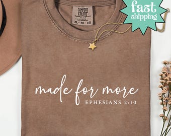 Camiseta Comfort Colors® "Hecho para Más", Efesios 2:10, Versículo Bíblico, Regalo Cristiano, Jesús, Fe Fe Fe Fe, Navidad