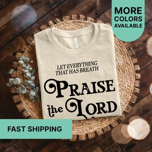 Let Everything That Has Breath Praise The Lord Shirt, Christian Shirt, Faith Shirt, Bible Verse Shirt, Religious Shirt