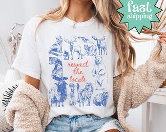 Comfort Colors® Respect The Locals Shirt, National Park Shirt, Camping Shirt, Gift For Granola Girl Shirt, Animal Lovers Shirt, Hikers Tee