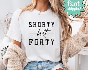Comfort Colors® Shorty Hit Forty Shirt, 40th Birthday Shirt, Gift For Wife, Cute Milestone Tee, Women Turning Forty Shirt, Fortieth Tee