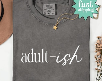 Comfort Colors® Adult-ish Shirt, 18th Birthday Shirt, Adultish Shirt, Gift For Girl, Adulting Shirt, Eighteen Birthday Celebration Shirt