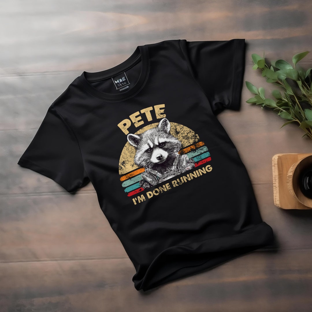 Rocket Raccoon T Shirt Pete I'm Done Running Marvel - Etsy