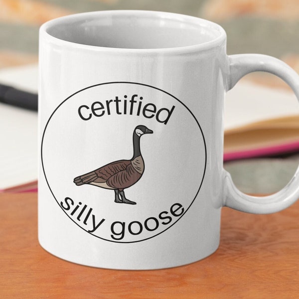 Certified Silly Goose Funny Meme and TikTok 11 oz  Ceramic Coffee Tea Mug | Sarcastic Goofy Birthday Gift for Her Him