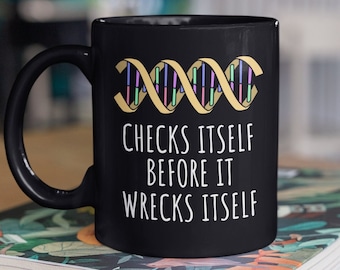 Checks Itself Before It Wrecks Itself 11 oz Funny Genetics Gift, Biology and Science Teacher DNA Mug | Science Geek, Her Him